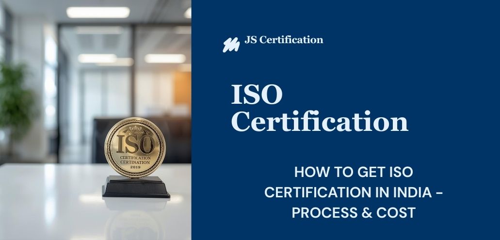 How to Get ISO Certification in India – Process & Cost